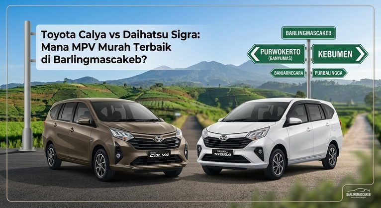 Toyota Calya vs Daihatsu Sigra MPV Murah Barlingmascakeb